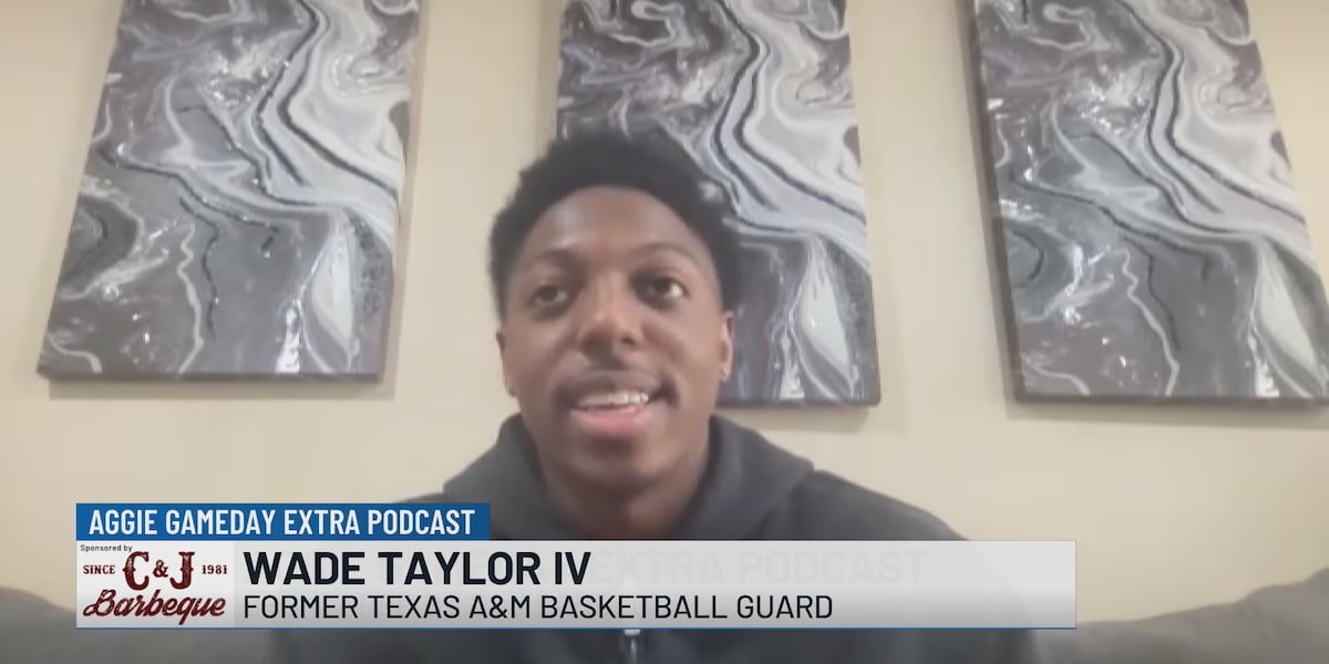 Aggie Gameday Extra Podcast: Wade Taylor IV returns to Aggieland after first G League season